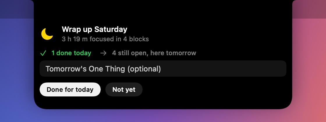 A wrap-up card showing hours focused, to-dos done and still open, and a field for tomorrow's One Thing